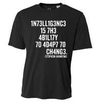 Intelligence Is The Ability To Adapt To Change Cooling Performance Crew T-Shirt