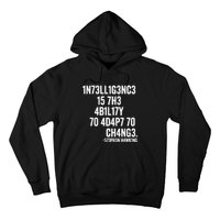 Intelligence Is The Ability To Adapt To Change Hoodie