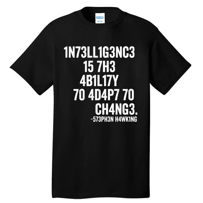 Intelligence Is The Ability To Adapt To Change Tall T-Shirt