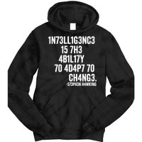 Intelligence Is The Ability To Adapt To Change Tie Dye Hoodie