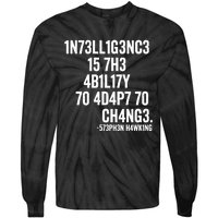 Intelligence Is The Ability To Adapt To Change Tie-Dye Long Sleeve Shirt