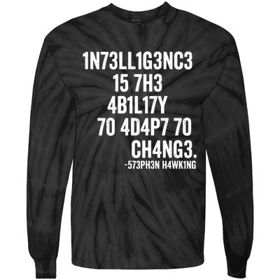 Intelligence Is The Ability To Adapt To Change Tie-Dye Long Sleeve Shirt