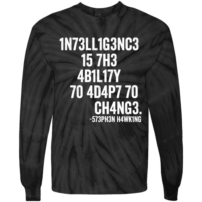 Intelligence Is The Ability To Adapt To Change Tie-Dye Long Sleeve Shirt