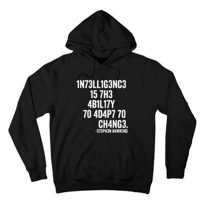 Intelligence Is The Ability To Adapt To Change Tall Hoodie