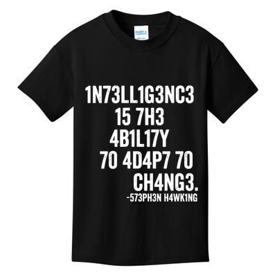 Intelligence Is The Ability To Adapt To Change Kids T-Shirt