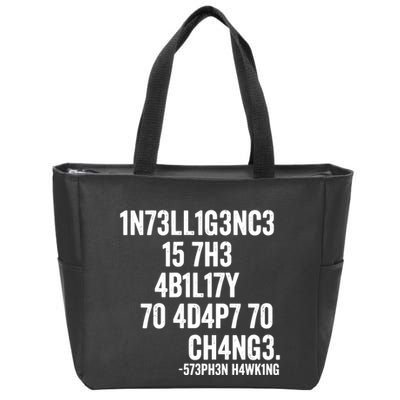 Intelligence Is The Ability To Adapt To Change Zip Tote Bag