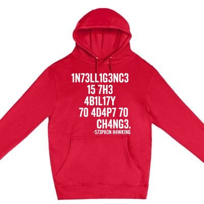 Intelligence Is The Ability To Adapt To Change Premium Pullover Hoodie