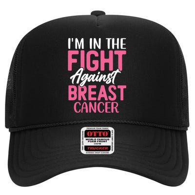 I'm In The Fight Against Breast Cancer High Crown Mesh Back Trucker Hat