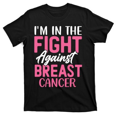 I'm In The Fight Against Breast Cancer T-Shirt