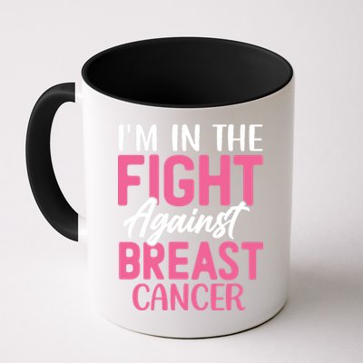 I'm In The Fight Against Breast Cancer Mug