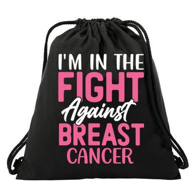 I'm In The Fight Against Breast Cancer Drawstring Bag