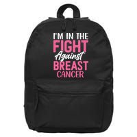 I'm In The Fight Against Breast Cancer 16 in Basic Backpack