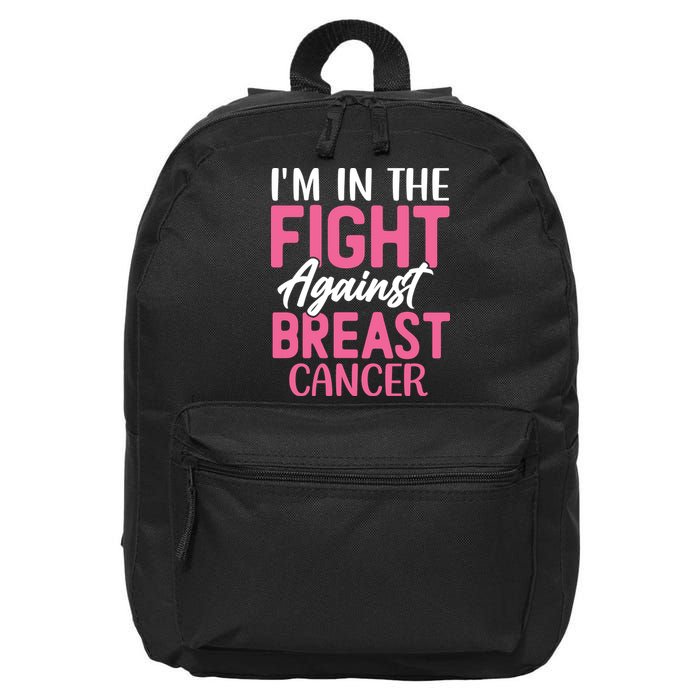 I'm In The Fight Against Breast Cancer 16 in Basic Backpack