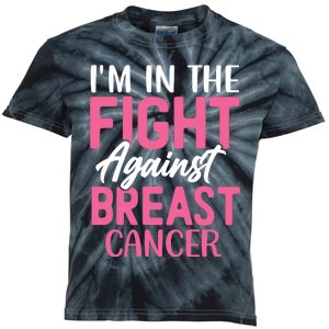 I'm In The Fight Against Breast Cancer Kids Tie-Dye T-Shirt