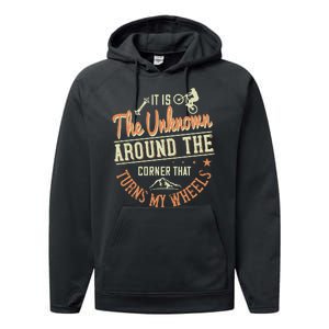 It Is The Unknown Around The Corner That Turns My Wheels Performance Fleece Hoodie