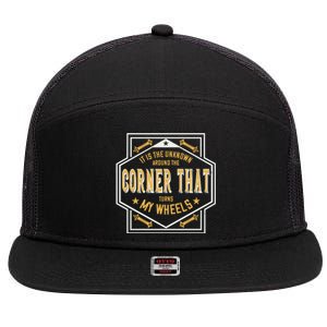 It Is The Unknown Around The Corner That Turns My Wheels 7 Panel Mesh Trucker Snapback Hat