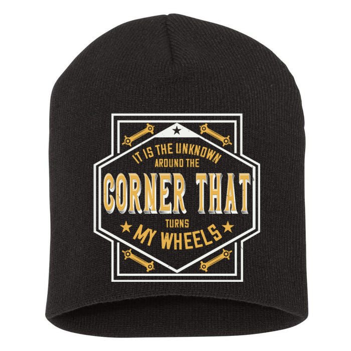 It Is The Unknown Around The Corner That Turns My Wheels Short Acrylic Beanie