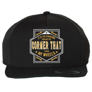 It Is The Unknown Around The Corner That Turns My Wheels Wool Snapback Cap