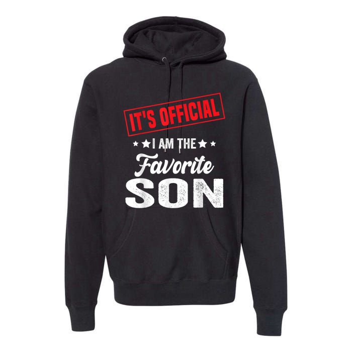 ItS IM The Favorite Son Gift Premium Hoodie