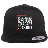 Intelligence Is The Ability To Adapt To Change Smart People Flat Bill Trucker Hat