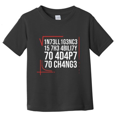 Intelligence Is The Ability To Adapt To Change Smart People Toddler T-Shirt