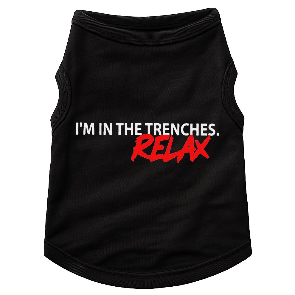 IM In The Trenches Relax Doggie Tank
