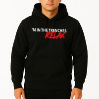 IM In The Trenches Relax Hoodie
