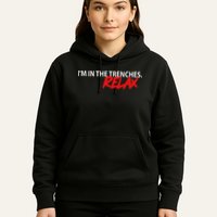 IM In The Trenches Relax Hoodie
