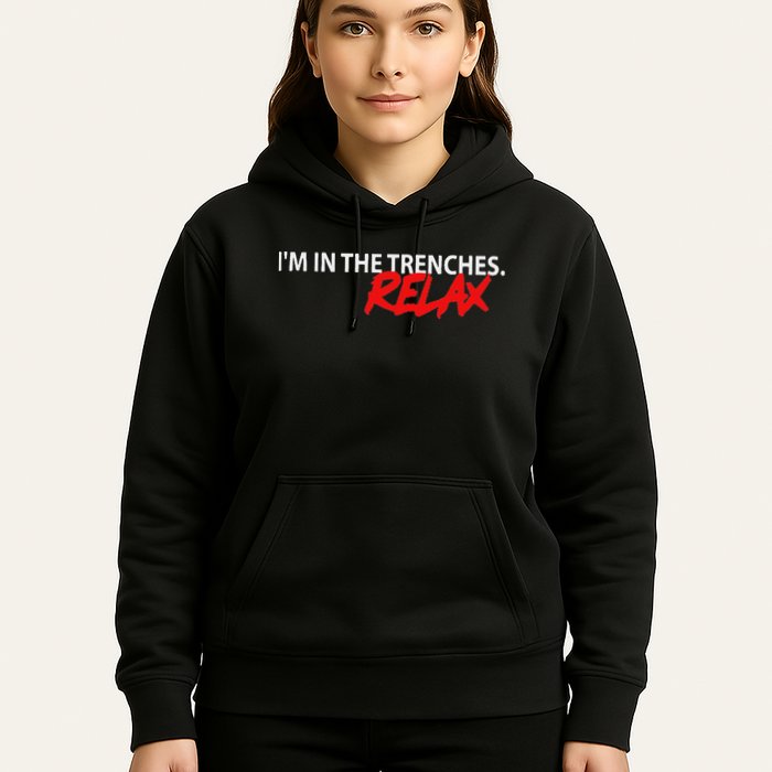 IM In The Trenches Relax Hoodie