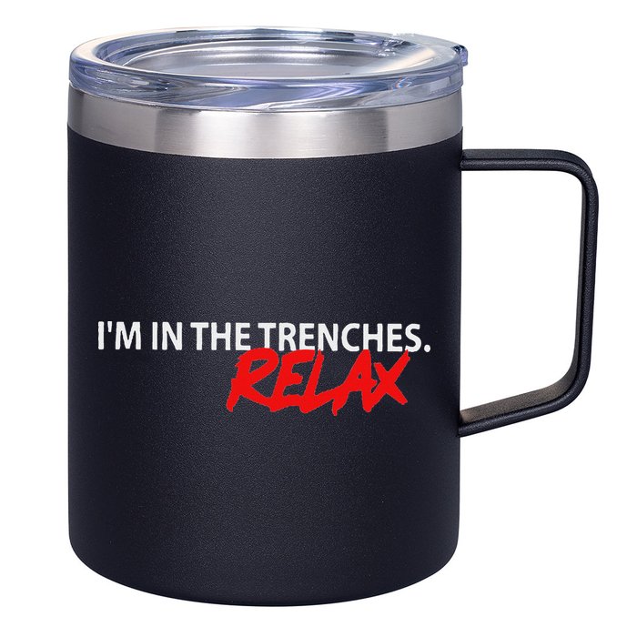 IM In The Trenches Relax 12oz Stainless Steel Coffee Mug