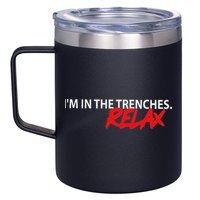 IM In The Trenches Relax 12oz Stainless Steel Coffee Mug