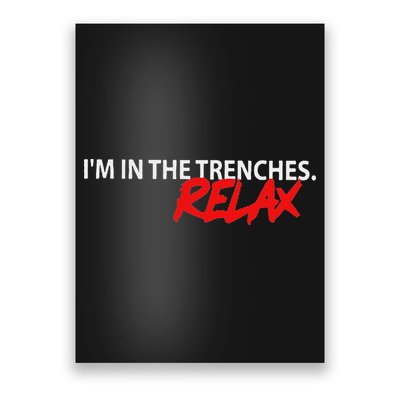 IM In The Trenches Relax Poster