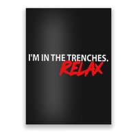 IM In The Trenches Relax Poster