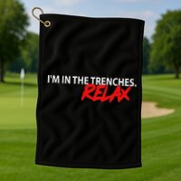 IM In The Trenches Relax Golf Towel
