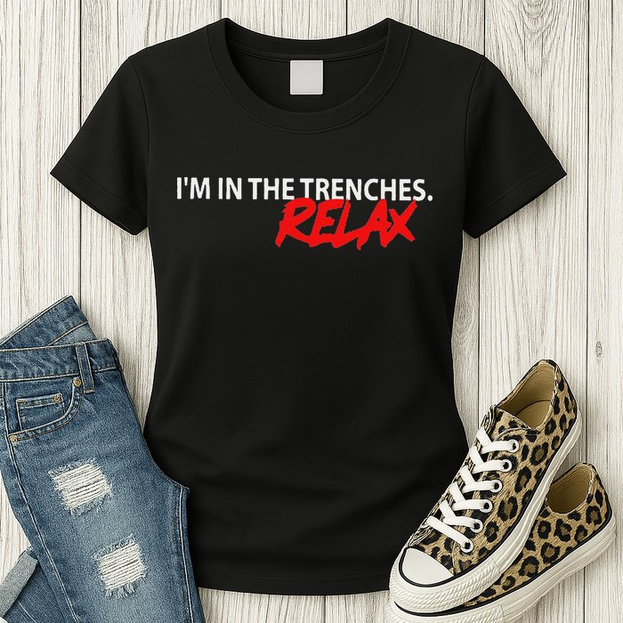 IM In The Trenches Relax Womens T-Shirt