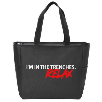 IM In The Trenches Relax Zip Tote Bag