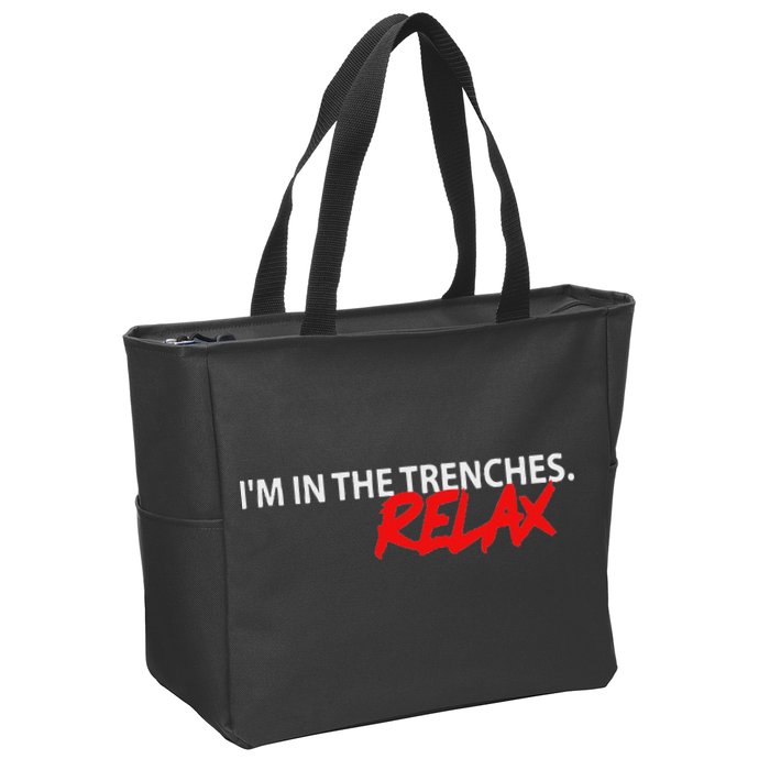 IM In The Trenches Relax Zip Tote Bag