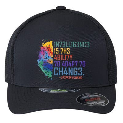 Intelligence Is The Ability To Adapt To Change Flexfit Unipanel Trucker Cap