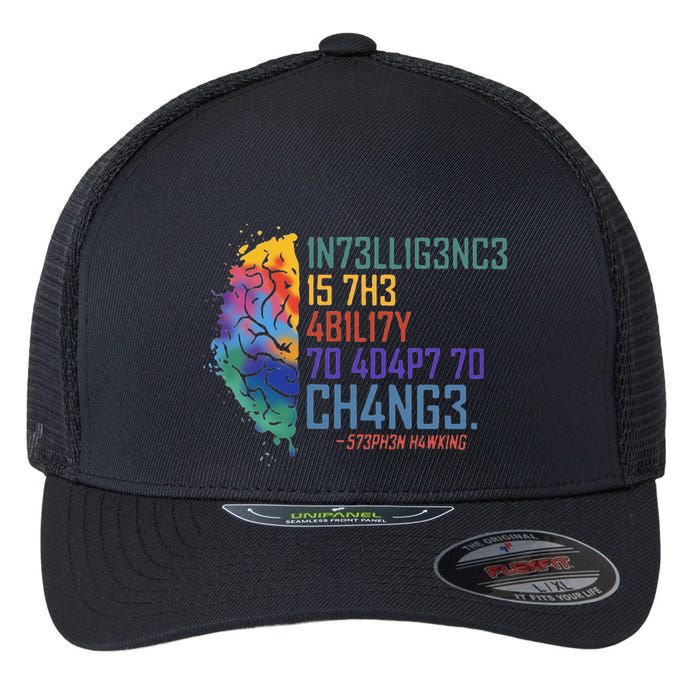 Intelligence Is The Ability To Adapt To Change Flexfit Unipanel Trucker Cap
