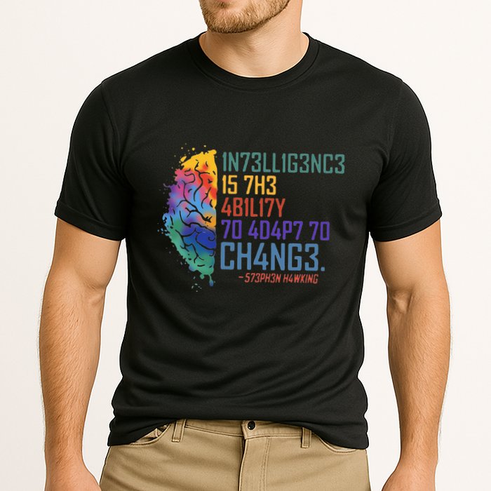Intelligence Is The Ability To Adapt To Change Performance Shirt