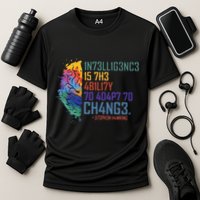 Intelligence Is The Ability To Adapt To Change Performance Shirt