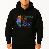 Intelligence Is The Ability To Adapt To Change Hoodie