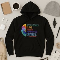 Intelligence Is The Ability To Adapt To Change Hoodie