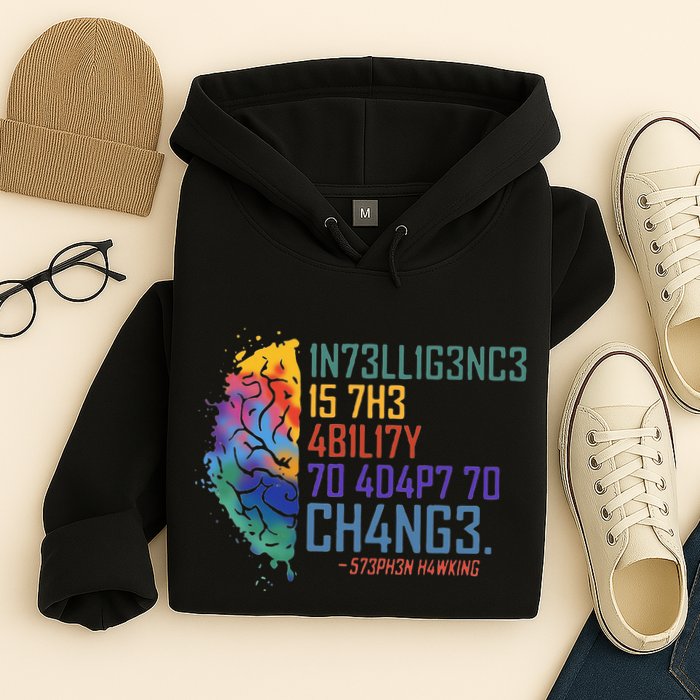 Intelligence Is The Ability To Adapt To Change Hoodie