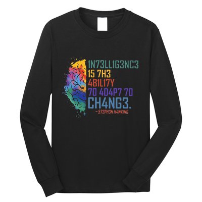 Intelligence Is The Ability To Adapt To Change Long Sleeve Shirt