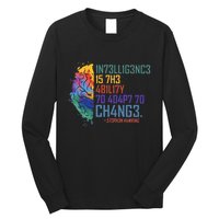 Intelligence Is The Ability To Adapt To Change Long Sleeve Shirt