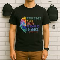 Intelligence Is The Ability To Adapt To Change T-Shirt