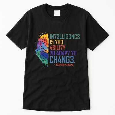 Intelligence Is The Ability To Adapt To Change Tall T-Shirt