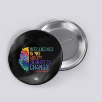 Intelligence Is The Ability To Adapt To Change Button