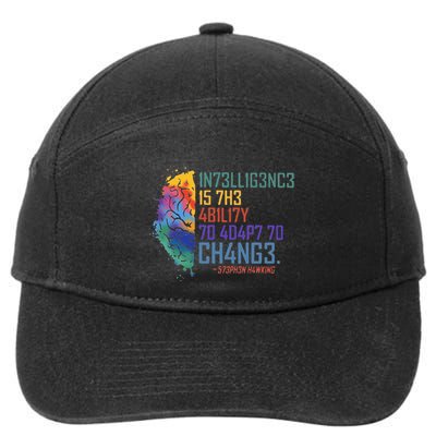 Intelligence Is The Ability To Adapt To Change 7-Panel Snapback Hat